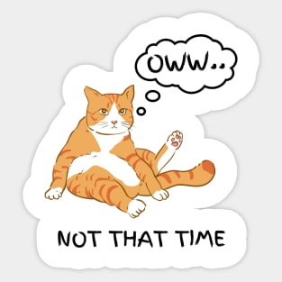 Owww....Not That Time Lazy Cat Sticker